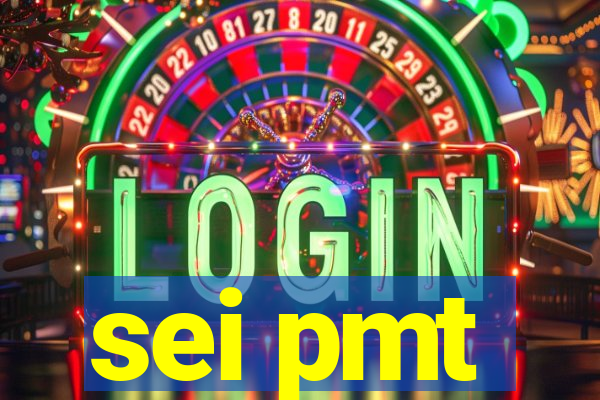 sei pmt